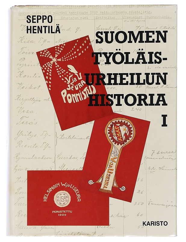 Suomen työläisurheilun historia 1 : Työväen urheiluliitto 1919-1944 - Hentilä, Seppo - Historiakirjat - 10105464826 - 0