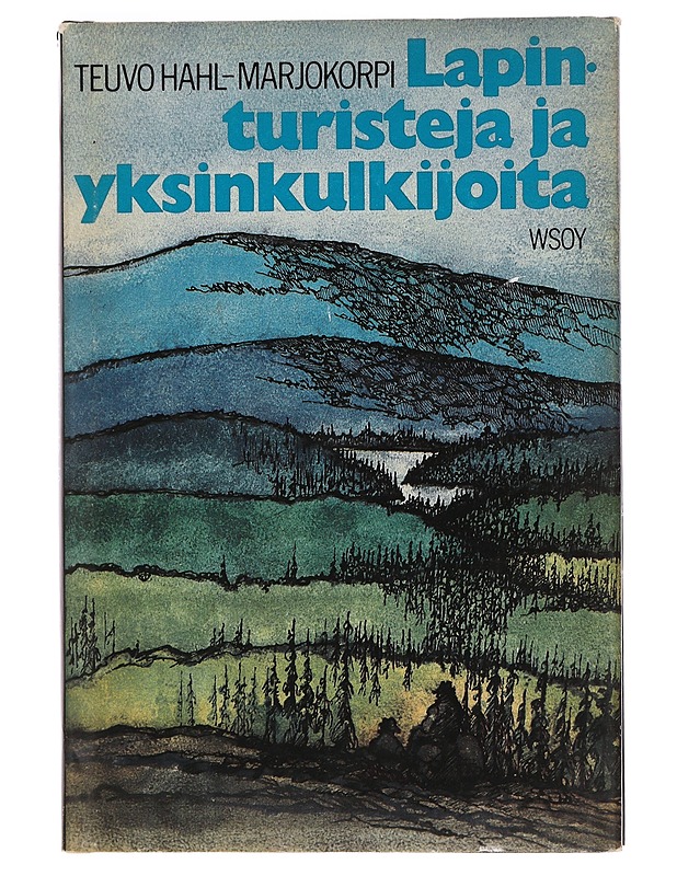 Lapinturisteja ja yksinkulkijoita - Teuvo Hahl-Marjokorpi - Elämäkerrat ja muistelmat - 10105464834 - 0