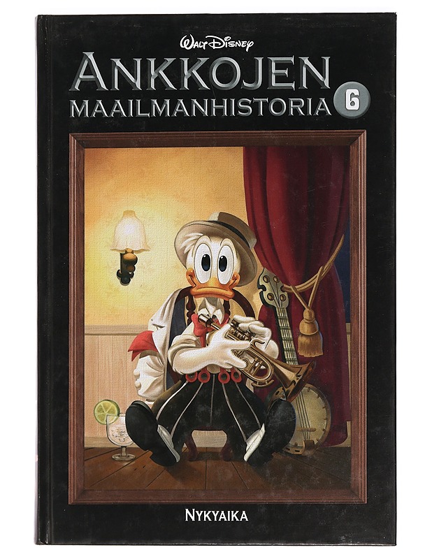 Ankkojen maailmanhistoria. 6, [Nykyaika] - Hurme, Jenni - Historiakirjat - 10105464831 - 0