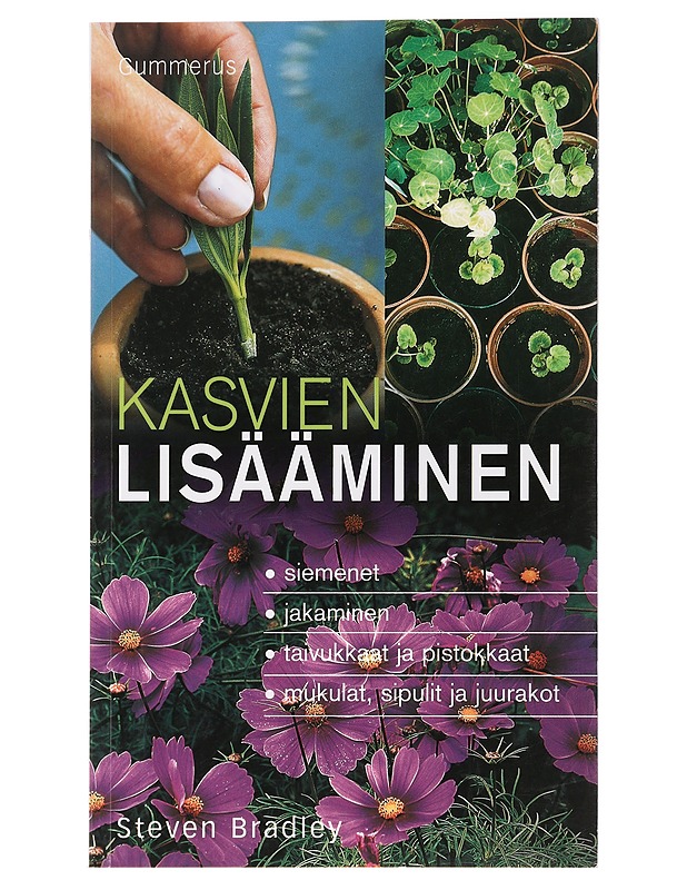Kasvien lisääminen - Bradley, Steven - Tietokirjat ja oppaat - 10105464866 - 0