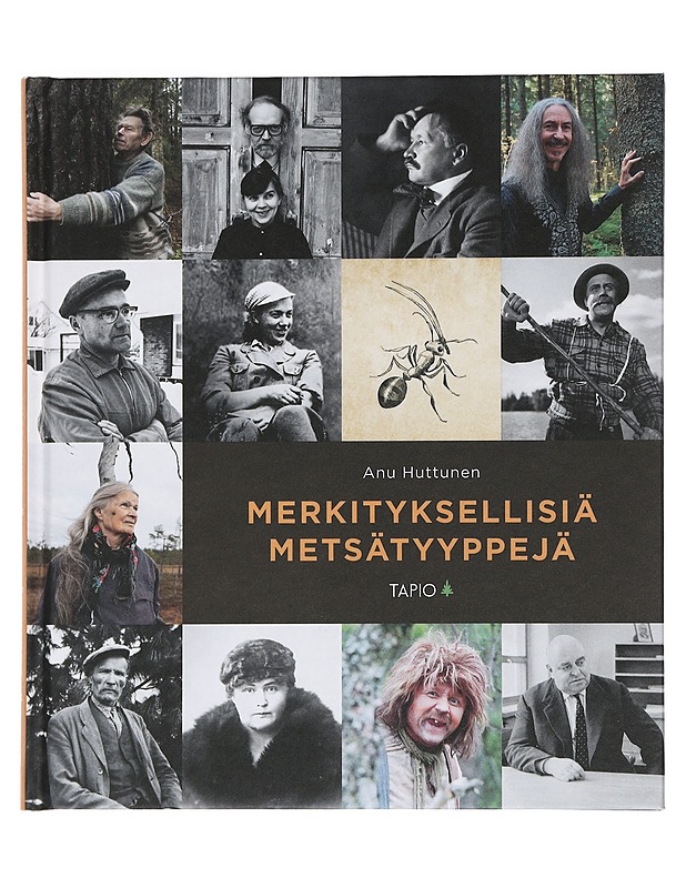 Merkityksellisiä metsätyyppejä : elämäntarinoita metsäsuhteiden maasta - Huttunen, Anu - Elämäkerrat ja muistelmat - 10105464904 - 0