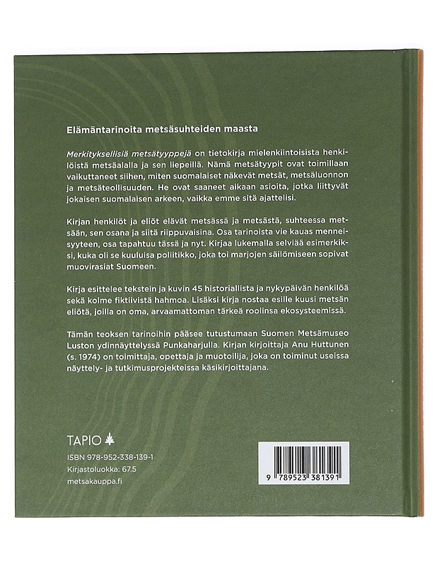 Merkityksellisiä metsätyyppejä : elämäntarinoita metsäsuhteiden maasta - Huttunen, Anu - Elämäkerrat ja muistelmat - 10105464904 - 1