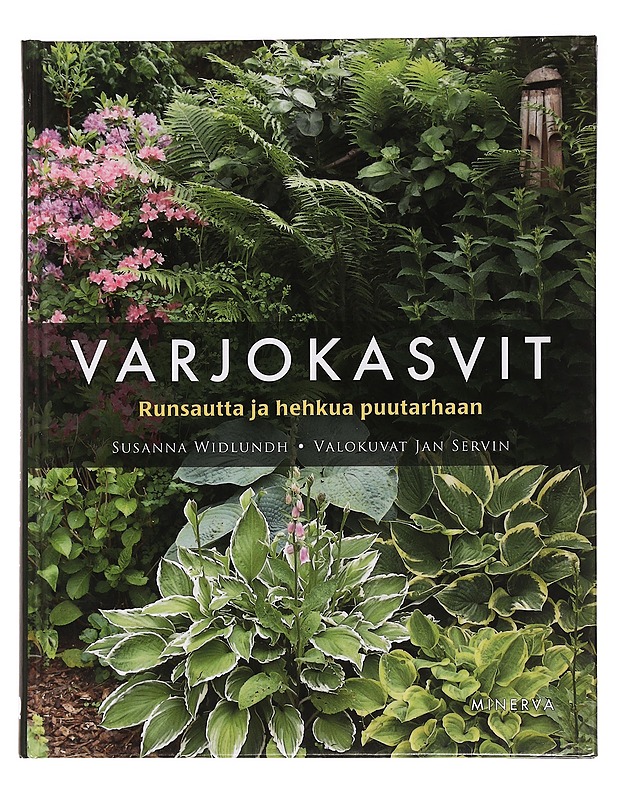 Varjokasvit : runsautta ja hehkua puutarhaan - Widlundh, Susanna - Tietokirjat ja oppaat - 10105464935 - 0