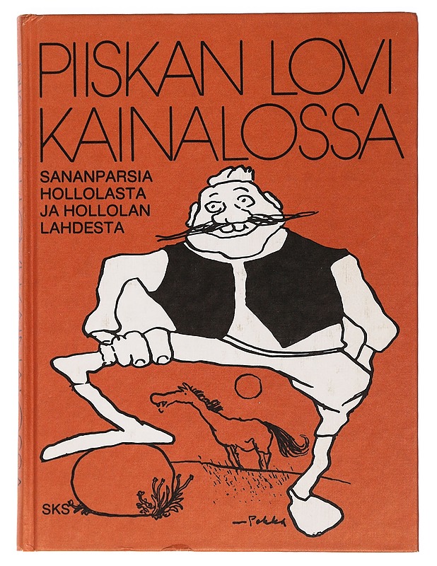 Piiskan lovi kainalossa, sananparsia Hollolasta ja Hollolan Lahdesta - Sirén, Mika - Tietokirjat ja oppaat - 10105464942 - 0