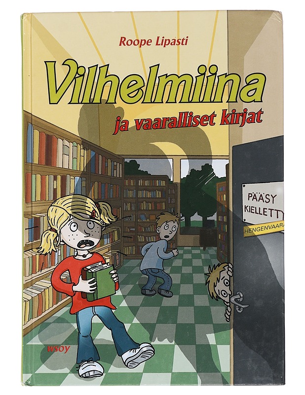 Vilhelmiina ja vaaralliset kirjat - Lipasti, Roope - Lastenkirjat - 10105464974 - 0