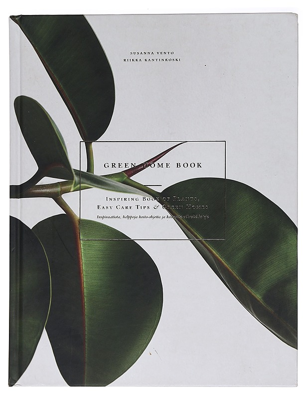 Green home book : inspiring book of plants, easy care tips & green homes = inspiraatiota, helppoja hoito-ohjeita ja kauniita vihreitä koteja - Vento, Susanna - Tietokirjat ja oppaat - 10105464996 - 0