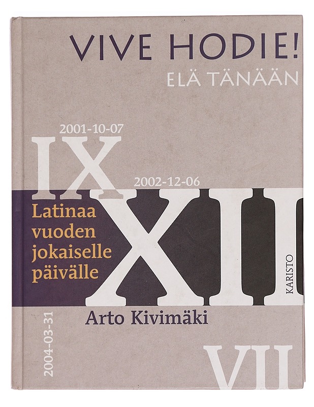 Vive hodie! Elä tänään - Kivimäki, Arto - Tietokirjat ja oppaat - 10105465044 - 0