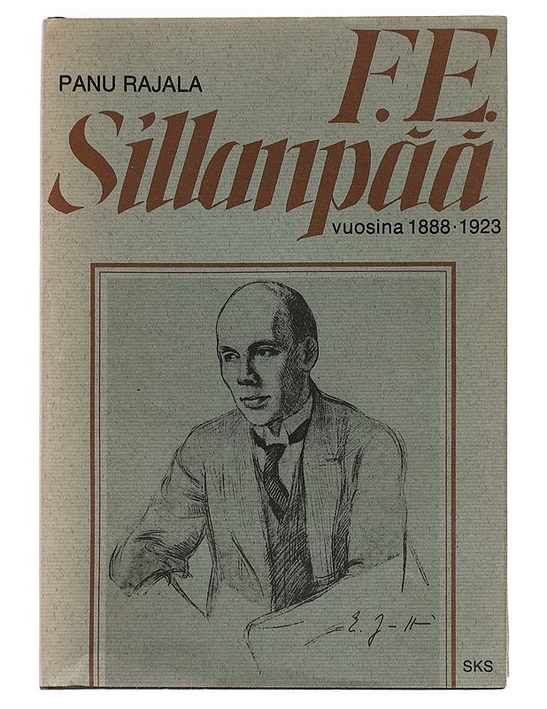 F.E. Sillanpää vuosina 1888-1923 - Rajala, Panu - Elämäkerrat ja muistelmat - 10105465134 - 0