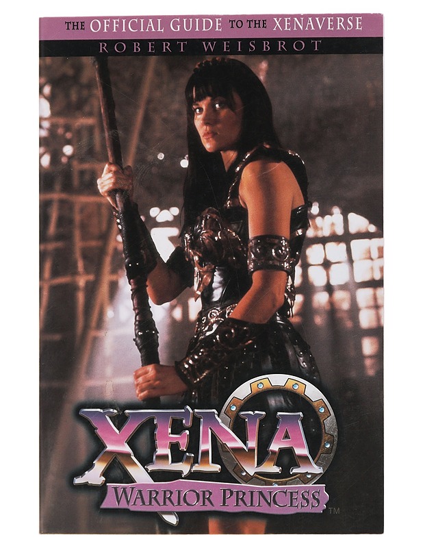Xena, warrior princess : the official guide to the Xenaverse - Robert Weisbrot - Harrastekirjat - 10105465143 - 0