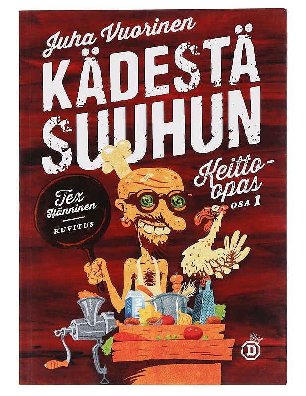 Kädestä suuhun : keitto-opas osa 1 - Vuorinen, Juha - Ruokakirjat - 10105465159 - 0
