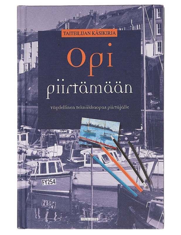 Opi piirtämään : täydellinen tekniikkaopas piirtäjälle - Gair, Angela - Tietokirjat ja oppaat - 10105465165 - 0