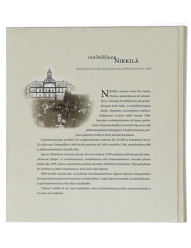 Inhimillinen Nikkilä : Helsingin suuri mielisairaala Sipoossa 1914-1999 - Sirkka Liisa Tuovinen - Historiakirjat - 10105465217 - 1