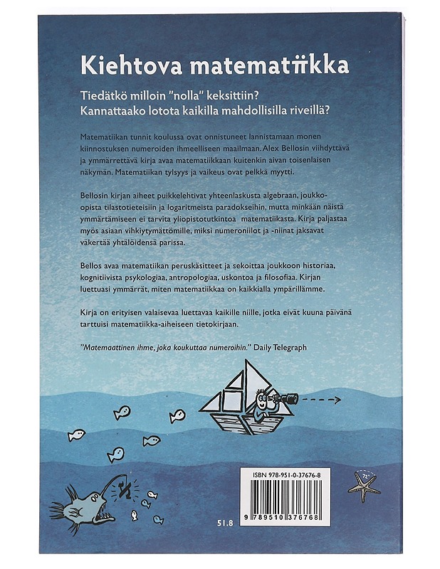 Kiehtova matematiikka : seikkailu numeroiden ihmemaassa - Bellos, Alex - Historiakirjat - 10105465260 - 1