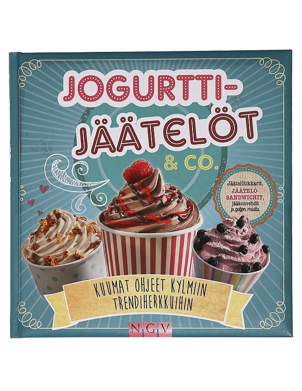 Jogurttijäätelöt & co. : kuumat ohjeet kylmiin trendiherkkuihin - Engels, Nina - Ruokakirjat - 10105465263 - 0