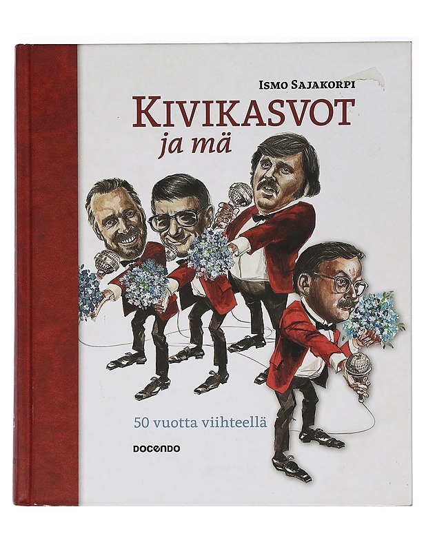 Kivikasvot ja mä : 50 vuotta viihteellä - Ismo Sajakorpi - Elämäkerrat ja muistelmat - 10105465279 - 0