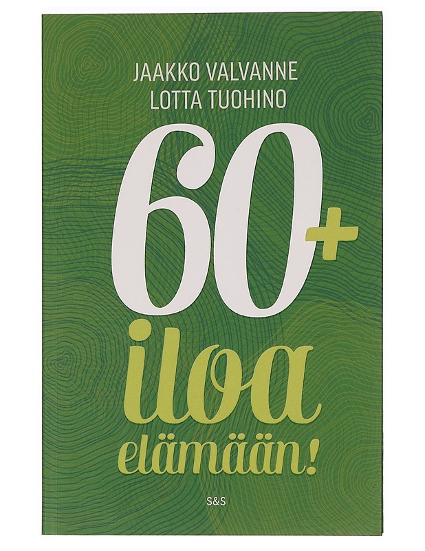 60+ : iloa elämään! - Valvanne, Jaakko - Tietokirjat ja oppaat - 10105465296 - 0