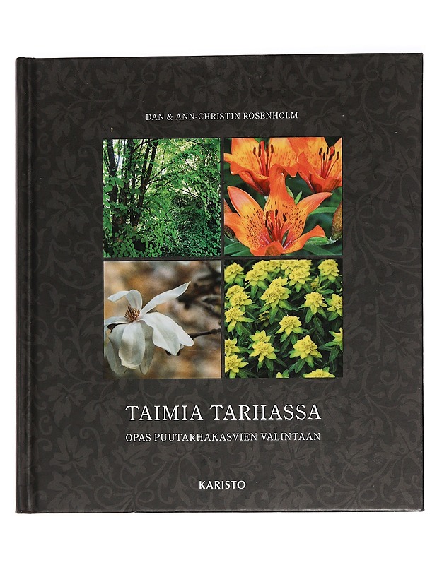 Taimia tarhassa : opas puutarhakasvien valintaan - Rosenholm, Dan - Tietokirjat ja oppaat - 10105465330 - 0