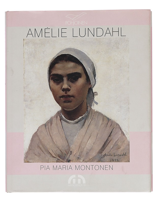 Ame?lie Lundahl : 1850-1914 - Montonen, Pia Maria - Elämäkerrat ja muistelmat - 10105465347 - 0