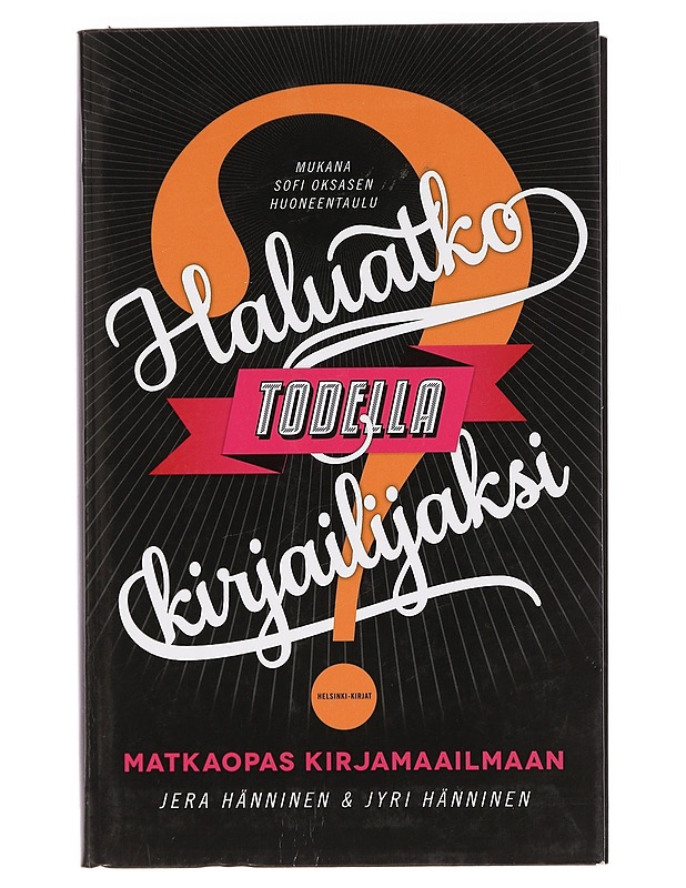 Haluatko todella kirjailijaksi? : matkaopas kirjamaailmaan - Hänninen, Jera - Tietokirjat ja oppaat - 10105465364 - 0