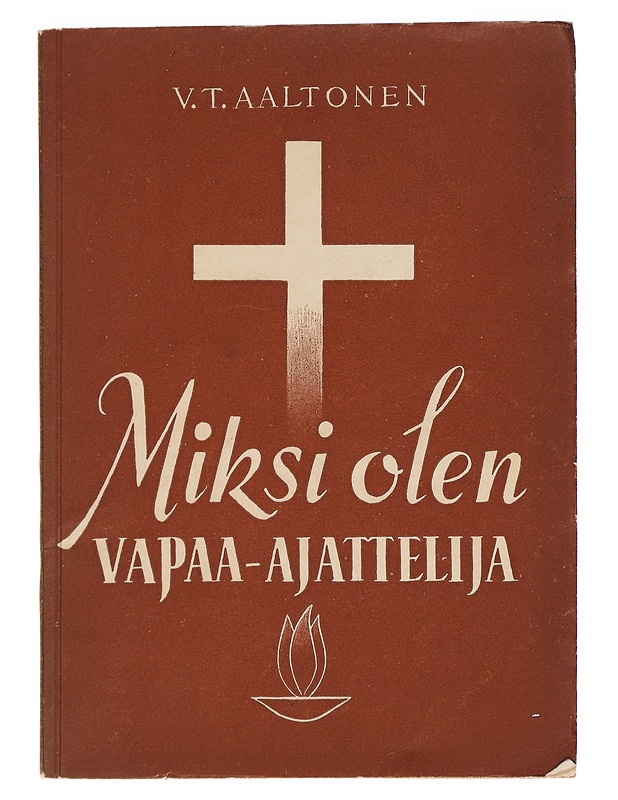 Miksi olen vapaa-ajattelija - Aaltonen, V. T. - Harrastekirjat - 10105465401 - 0
