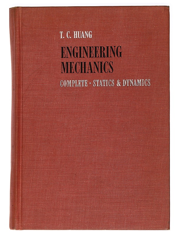 Engineering Mechanics: Complete Statics & Dynamics - Huang, T. C. - Tietokirjat ja oppaat - 10105465435 - 0