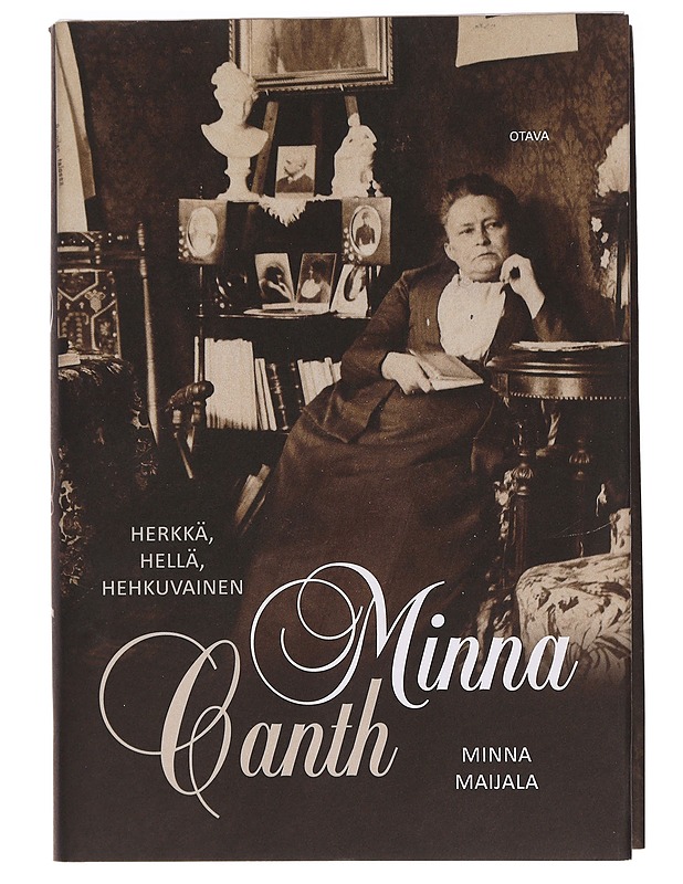 Herkkä, hellä, hehkuvainen : Minna Canth - Minna Maijala - Elämäkerrat ja muistelmat - 10105465457 - 0