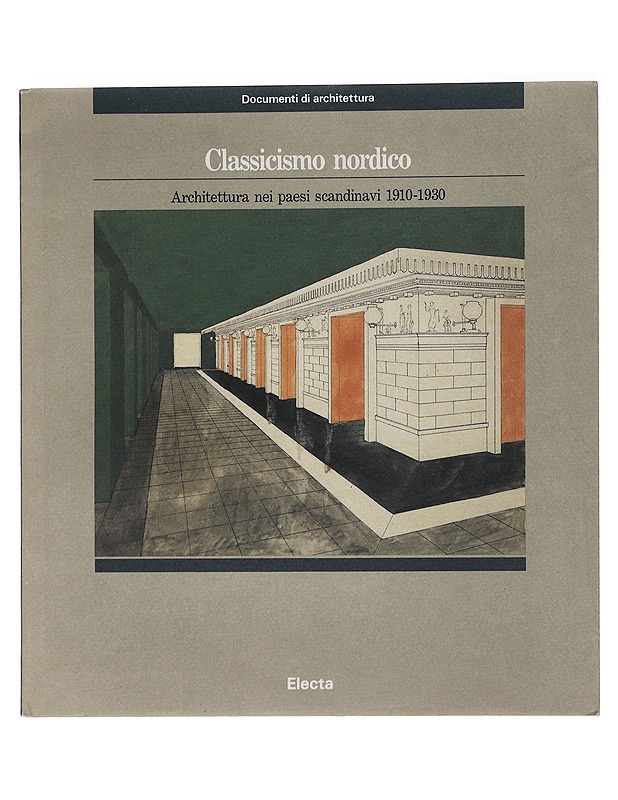 Classicismo Nordico : architettura nei paesi scandinavi 1910-1930 - Andersson, Henrik O. - Harrastekirjat - 10105465462 - 0