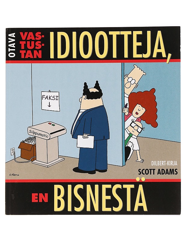 Vastustan idiootteja, en bisnestä - Adams, Scott - Sarjakuvat - 10105465484 - 0