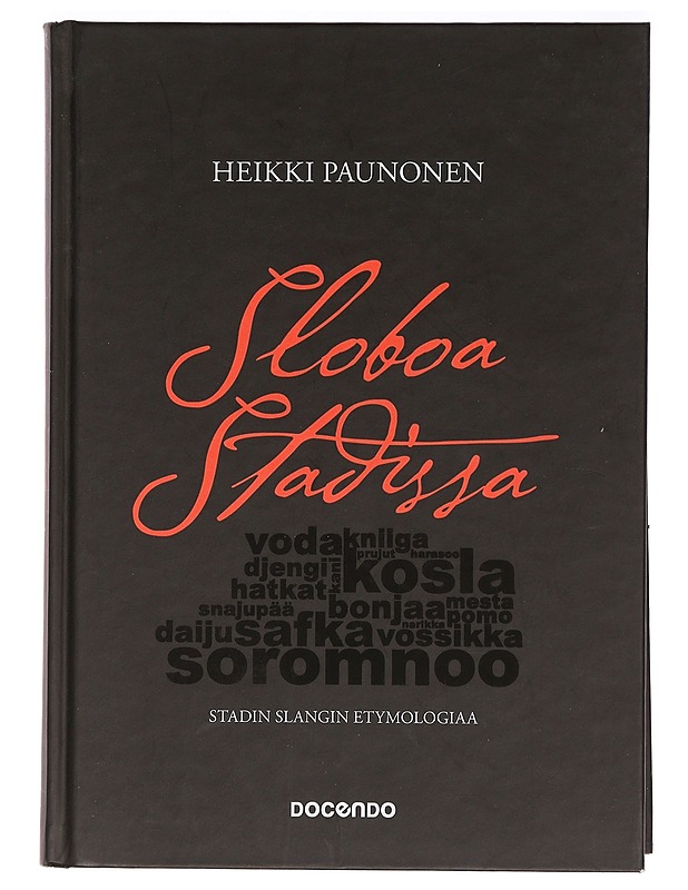 Sloboa Stadissa: Stadin slangin etymologiaa - Paunonen, Heikki - Tietokirjat ja oppaat - 10105465495 - 0