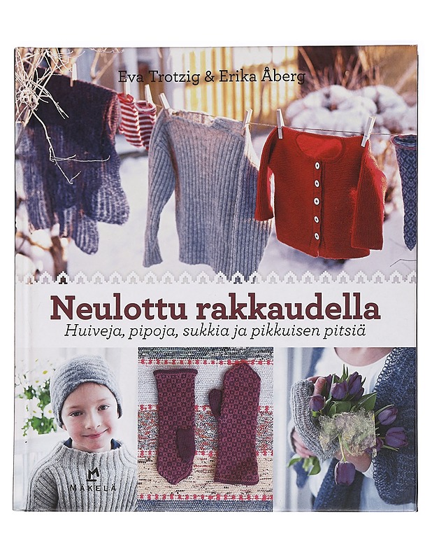 Neulottu rakkaudella : huiveja, pipoja, sukkia ja pikkuisen pitsiä - Trotzig, Eva - Kirja lahjaksi - 10105465503 - 0