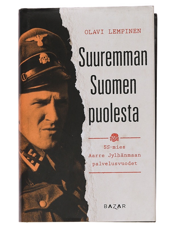 Suuremman Suomen puolesta : SS-mies Aarre Jylhänmaan palvelusvuodet - Lempinen, Olavi - Elämäkerrat ja muistelmat - 10105465524 - 0