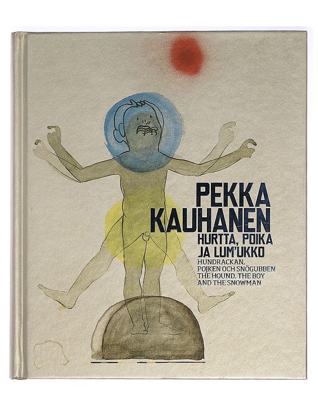 Pekka Kauhanen : hurtta, poika ja lum'ukko - Kauhanen, Pekka - Tietokirjat ja oppaat - 10105465522 - 0
