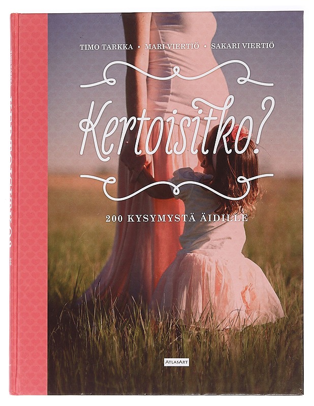 Kertoisitko? : 200 kysymystä äidille - Tarkka, Timo - Elämäkerrat ja muistelmat - 10105465529 - 0