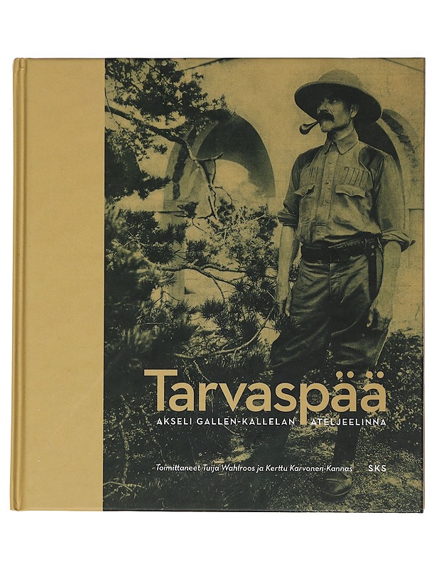 Tarvaspää : Akseli Gallen-Kallelan ateljeelinna - Wahlroos, Tuija - Historiakirjat - 10105465541 - 0