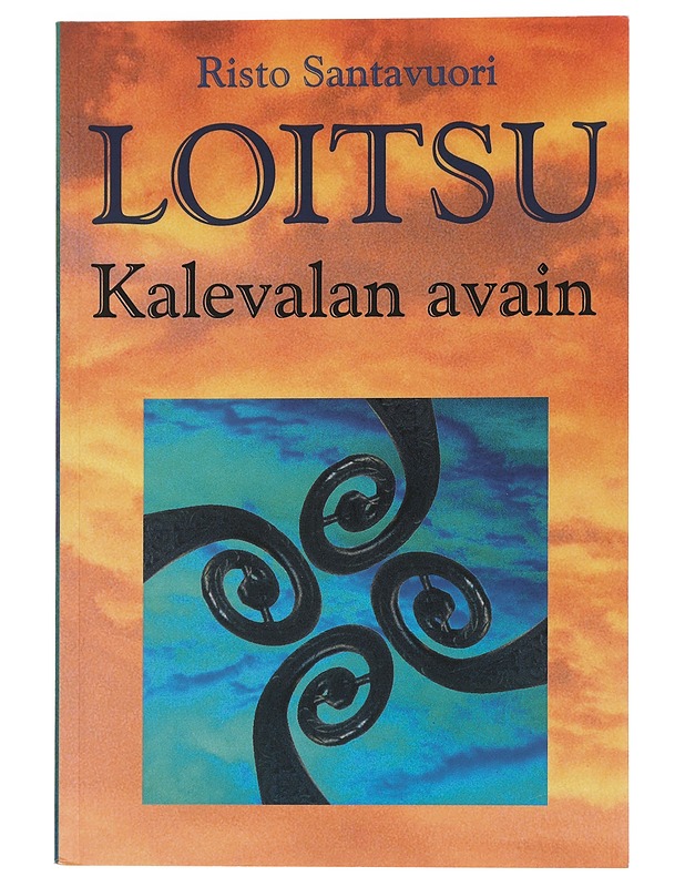 Loitsu : Kalevalan avain - Santavuori, Risto - Harrastekirjat - 10105465539 - 0