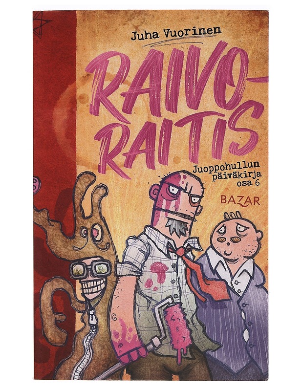 Raivoraitis : Juoppohullun päiväkirja osa 6. - Juha Vuorinen - Kirja lahjaksi - 10105465542 - 0