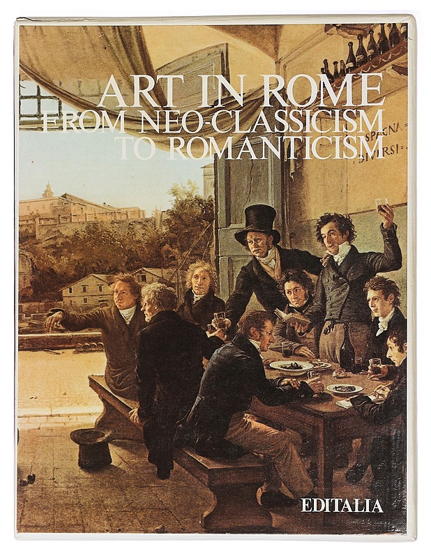 Art in Rome : From Neo-Classicism to Romanticism - Borsi, Franco - Historiakirjat - 10105465551 - 0