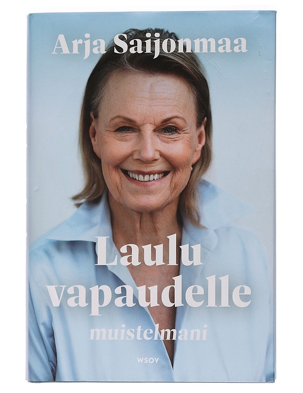 Laulu vapaudelle : muistelmani - Saijonmaa, Arja - Elämäkerrat ja muistelmat - 10105465568 - 0