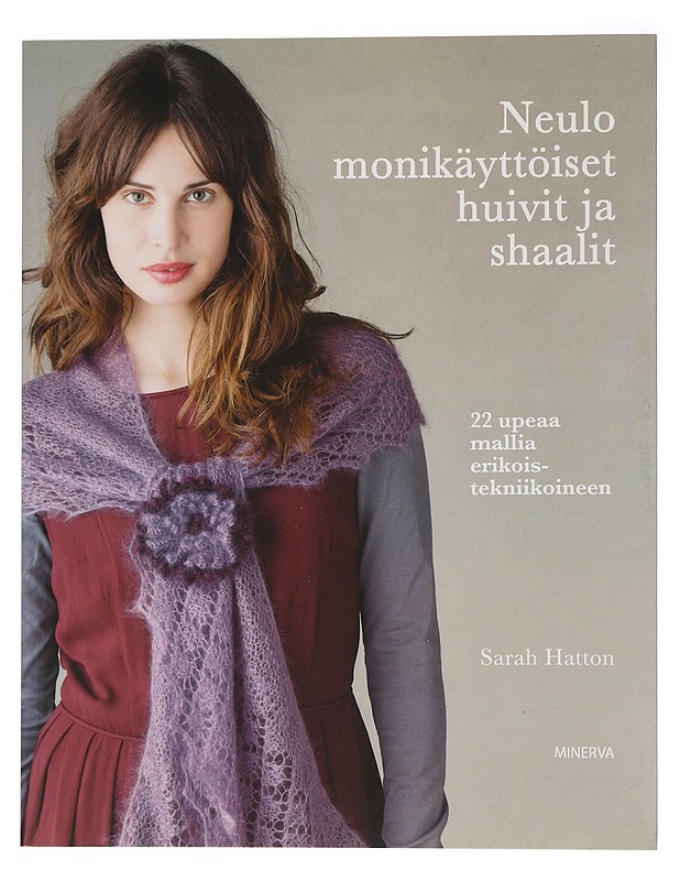Neulo monikäyttöiset huivit ja shaalit : 22 upeaa mallia erikoistekniikoineen - Hatton, Sarah - Kirja lahjaksi - 10105465581 - 0