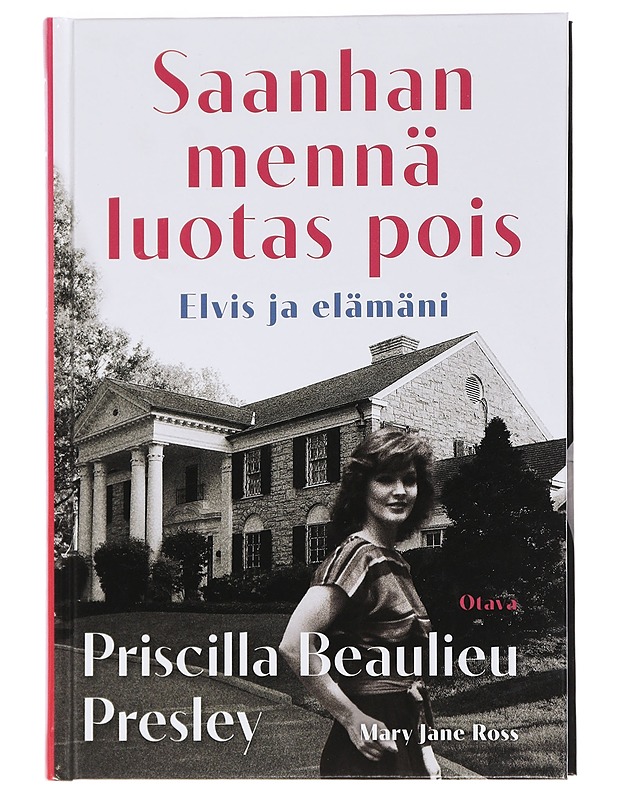 Saanhan mennä luotas pois : Elvis ja elämäni - Presley, Priscilla Beaulieu - Elämäkerrat ja muistelmat - 10105465603 - 0