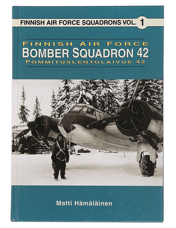 Finnish Air Force : Bomber Squadron 42 = Pommituslentolaivue 42 - Matti Hämäläinen - Historiakirjat - 10105465641 - 0