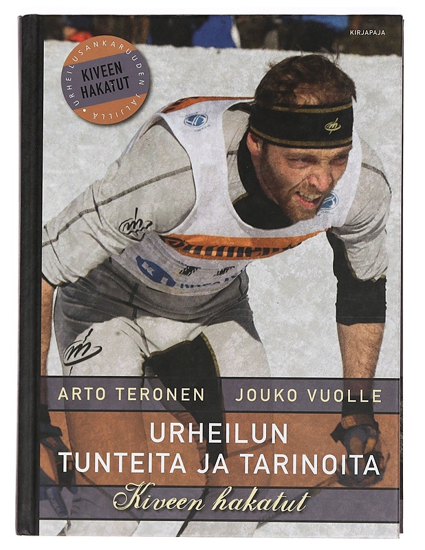 Urheilun tunteita ja tarinoita : kiveen hakatut - Teronen, Arto - Historiakirjat - 10105465657 - 0