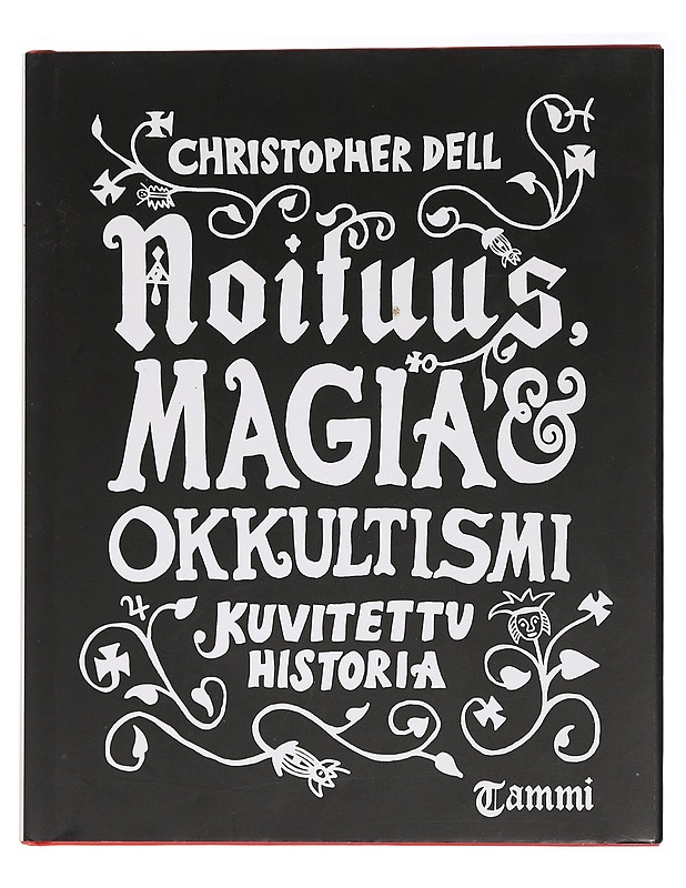 Noituus, magia ja okkultismi : kuvitettu historia - Dell, Christopher - Historiakirjat - 10105465658 - 0