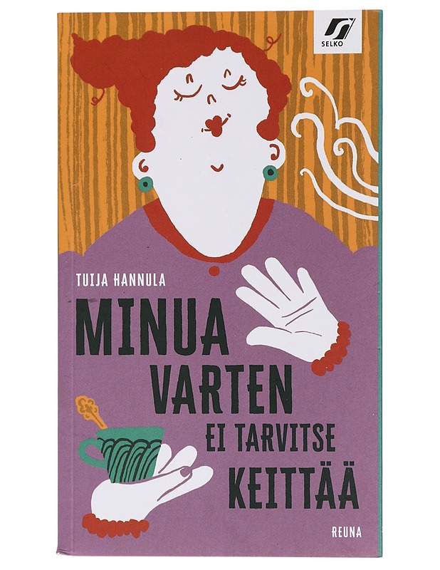 Minua varten ei tarvitse keittää : selkopakinoita Suomesta - Tuija Hannula - Romaanit ja novellit - 10105465674 - 0