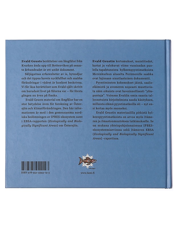 Långfälan : och andra berättelser om säljakt = Pitkät hylkeenpyyntimatkat : sekä muita kertomuksia hylkeenpyynnistä - Geust, Evald - Elämäkerrat ja muistelmat - 10105465697 - 1