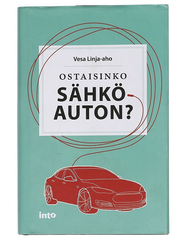 Ostaisinko sähköauton? - Vesa Linja-aho - Tietokirjat ja oppaat - 10105465699 - 0