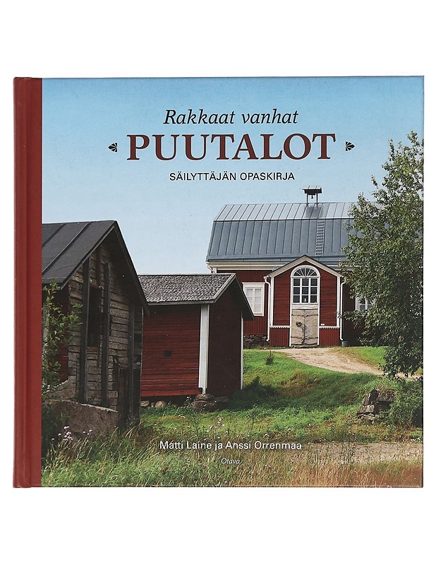 Rakkaat vanhat puutalot : säilyttäjän opaskirja - Laine, Matti - Tietokirjat ja oppaat - 10105465775 - 0