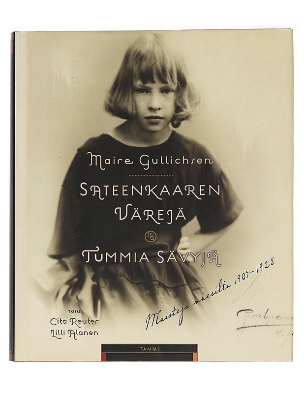 Sateenkaaren värejä, tummia sävyjä : muistoja vuosilta 1907-1928 - Gullichsen, Maire - Elämäkerrat ja muistelmat - 10105465781 - 0