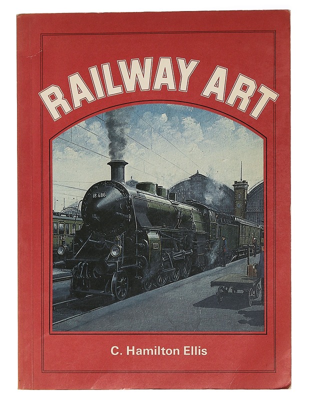Railway art - Ellis, C. Hamilton - Tietokirjat ja oppaat - 10105465824 - 0