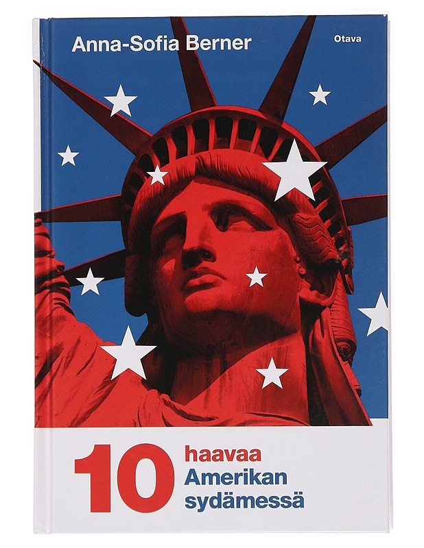 10 haavaa Amerikan sydämessä - Anna-Sofia Berner - Tietokirjat ja oppaat - 10105465835 - 0